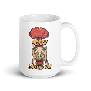 Sorry I Offend You Mug