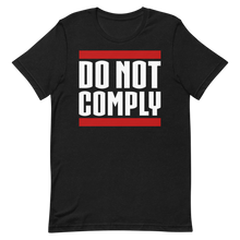 Load image into Gallery viewer, Do Not Comply Unisex Tee