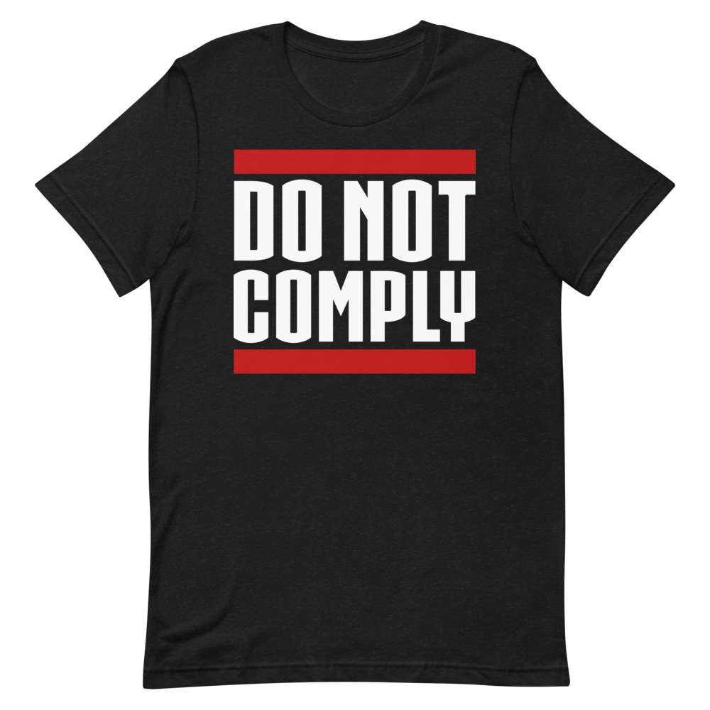 Do Not Comply Unisex Tee