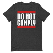 Load image into Gallery viewer, Do Not Comply Unisex Tee